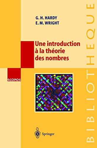 Introduction Ã  la thÃ©orie des nombres: avec une introduction de Catherine Goldstein (French Edition) (9783540643326) by E. M. Wright F. Sauvageot G. H. Hardy; E.M. Wright