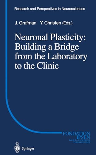 Beispielbild fr Neuronal Plasticity : Building a Bridge from the Laboratory to the Clinic zum Verkauf von Better World Books