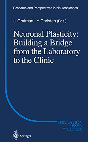 Imagen de archivo de Neuronal Plasticity : Building a Bridge from the Laboratory to the Clinic a la venta por Better World Books