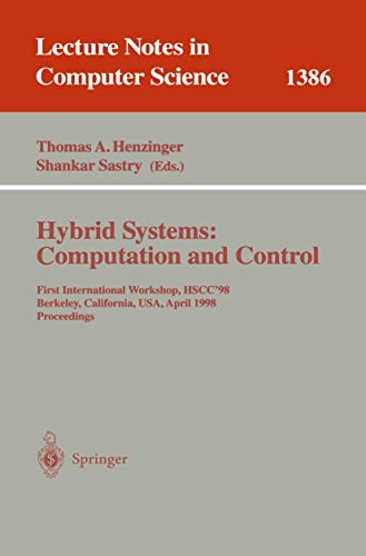Image d'archives pour Hybrid Systems: Computation and Control: First International Workshop, HSCC'98, Berkeley, California, USA, April 13 - 15, 1998, Proceedings (Lecture Notes in Computer Science, 1386) mis en vente par Ria Christie Collections