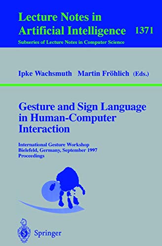 Gesture and Sign Language in Human-Computer Interaction: International Gesture Workshop, Bielefel...