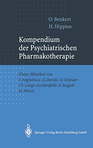 Stock image for Kompendium der psychiatrischen Pharmakotherapie : mit 45 Tabellen. O. Benkert ; H. Hippius. Unter Mitarb. von I. Anghelescu . for sale by Hbner Einzelunternehmen