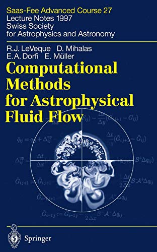Beispielbild fr Computational Methods for Astrophysical Fluid Flow: Saas-Fee Advanced Course 27: Lecture Notes 1997: Swiss Society for Astrophysics and Astronomy zum Verkauf von Anybook.com