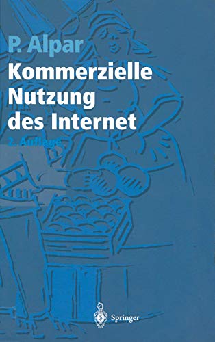 Stock image for Kommerzielle Nutzung des Internet : Unterstutzung von Marketing, Produktion, Logistik und Querschnittsfunktionen durch Internet, Intranet und kommerzi for sale by Chiron Media