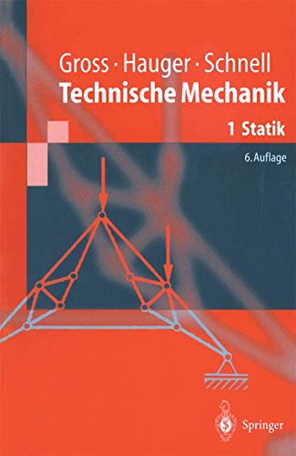 Technische Mechanik 1: Statik (Springer-Lehrbuch) - Gross, Dietmar, Hauger, Werner