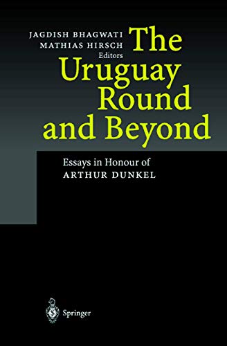 9783540644613: The Uruguay Round and Beyond: Essays in Honor of Arthur Dunkel