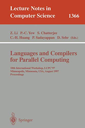 Stock image for Languages and Compilers for Parallel Computing: 10th International Workshop, LCPC'97, Minneapolis, Minnesota, USA, August 7-9, 1997. Proceedings (Lecture Notes in Computer Science) for sale by GuthrieBooks