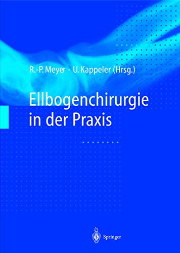 Imagen de archivo de Ellbogenchirurgie in der Praxis. a la venta por Antiquariat im Hufelandhaus GmbH  vormals Lange & Springer