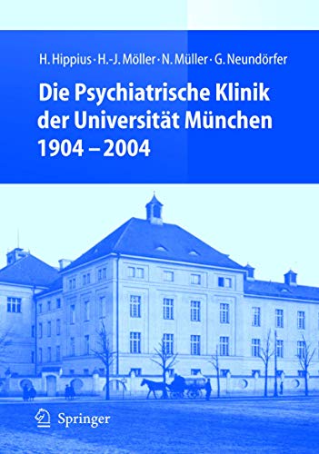 Imagen de archivo de Die Psychiatrische Klinik Der Universitat Munchen 1904-2004 a la venta por Basi6 International