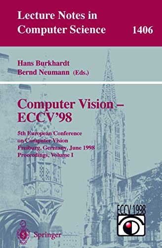 Imagen de archivo de Computer Vision - ECCV'98: 5th European Conference on Computer Vision, Freiburg, Germany, June 2-6, 1998, Proceedings, Volume I: 1406 (Lecture Notes in Computer Science, 1406) a la venta por WorldofBooks