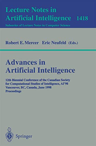 Beispielbild fr Advances In Artificial Intelligence: 12Th Biennial Conference Of The Canadian Society For Computational Studies Of Intelligence, Ai And#039;98 Vancouver, Bc, Canada, June 18-20, 1998 : Proceedin zum Verkauf von Basi6 International