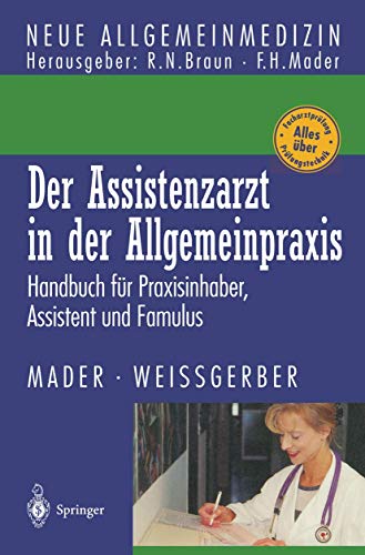 Stock image for Der Assistenzarzt in der Allgemeinpraxis: Handbuch fr Praxisinhaber, Assistent und Famulus (Neue Allgemeinmedizin) (German Edition) for sale by Lucky's Textbooks