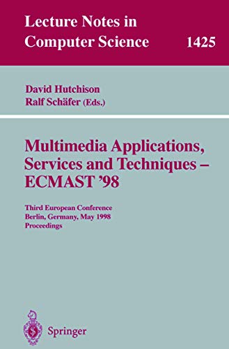 Stock image for Multimedia Applications, Services and Techniques - Ecmast'98: Third European Conference, Berlin, Germany, May 26-28, 1998, Proceedings for sale by ThriftBooks-Dallas