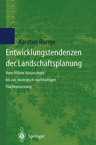 9783540645993: Entwicklungstendenzen der Landschaftsplanung: Vom frhen Naturschutz bis zur kologisch nachhaltigen Flchennutzung
