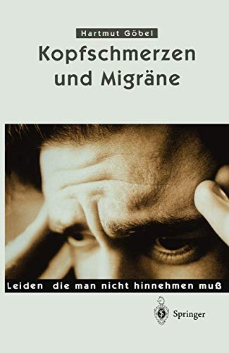 Beispielbild fr Kopfschmerzen und Migrne. Leiden, die man nicht hinnehmen mu zum Verkauf von Antiquariat BM