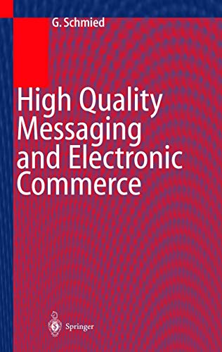 Beispielbild fr High Quality Messaging and Electronic Commerce. Technical Foundations, Standards and Protocols zum Verkauf von Zubal-Books, Since 1961