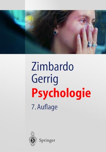 Psychologie : mit 70 Tabellen. Philip G. Zimbardo ; Richard J. Gerrig. Bearb. und hrsg. von Siegfried Hoppe-Graf und Irma Engel. Unter Mitarb. von Barbara Keller / Springer-Lehrbuch - Zimbardo, Philip G., Richard J. Gerrig und Siegfried (Mitwirkender) Hoppe-Graff