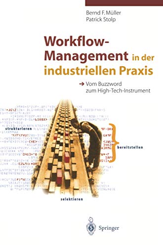 9783540646624: Workflow-Management in der Industriellen Praxis: Vom Buzzword zum High-Tech-Instrument (German Edition)