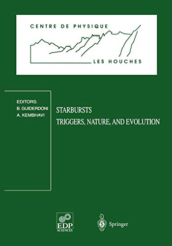 Stock image for Starbursts: Triggers, Nature, and Evolution: Les Houches School, September 17-27, 1996 (Centre de Physique des Houches) for sale by Bookmonger.Ltd