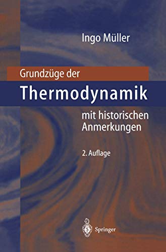 GrundzÃ¼ge der Thermodynamik: mit historischen Anmerkungen (German Edition) (9783540647034) by Ingo MÃ¼ller