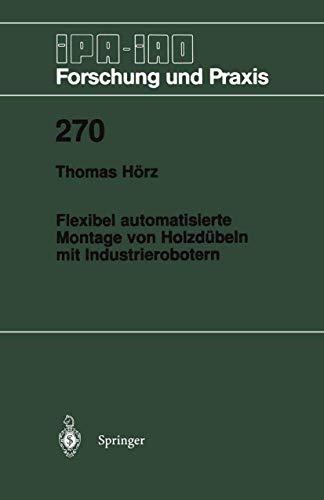 Stock image for Flexibel automatisierte Montage von Holzdubeln mit Industrierobotern for sale by Chiron Media