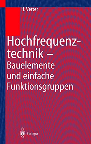 Beispielbild fr Hochfrequenztechnik. Bauelemente und einfache Funktionsgruppen von Heinz Vetter Eine Technologie-orientierte Darstellung der Hochfrequenztechnik, die die Bauteile und ihre Funktionen beschreibt und somit dem Studenten und dem Ingenieur der Praxis als Arbeitsbuch dient. Im Vordergrund stehen die praktische Umsetzung, die Aufgaben und Besonderheiten der Bauelemente, die zu Funktionseinheiten der HF-Technik zusammengefhrt werden. Fr Studenten der Elektrotechnik/HF-Technik und fr Ingenieure in der Praxis als Leitfaden. Verhalten passiver Bauelemente bei hohen Frequenzen.- Passive Eintore (Zweipolnetzwerke).- Zweitore (Vierpole).- Leitungsanpassung.- Kleinsignalverhalten von Transistoren in Emitterschaltung.- Kleinsignalverhalten von unipolaren Transistoren in Sourceschaltung.- Transistoren in Basis- (Gate-), Kollektor- (Drain-) schaltung und Kaskadenschaltung. zum Verkauf von BUCHSERVICE / ANTIQUARIAT Lars Lutzer