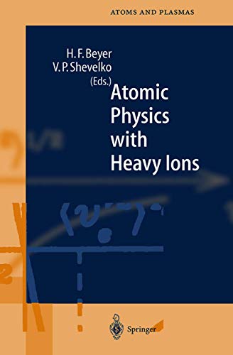 9783540648758: Atomic Physics with Heavy Ions: 26 (Springer Series on Atomic, Optical, and Plasma Physics)