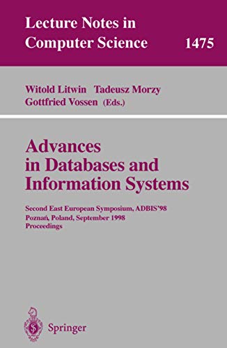 Stock image for Advances in Databases and Information Systems: Second East European Symposium, ADBIS '98, Poznan, Poland, September 7-10, 1998, Proceedings (Lecture Notes in Computer Science) for sale by GuthrieBooks