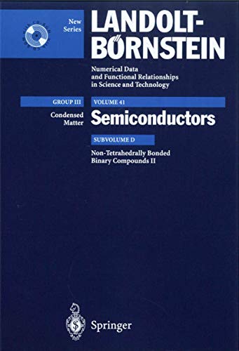 Non-Tetrahedrally Bonded Binary Compounds II: Supplement to Vol. III/17g (Print Version) Revised and Updated Edition of Vol. III/17g (CD-ROM) . in Science and Technology - New Series) [Hardcover ] - KÃ¼ck, S.