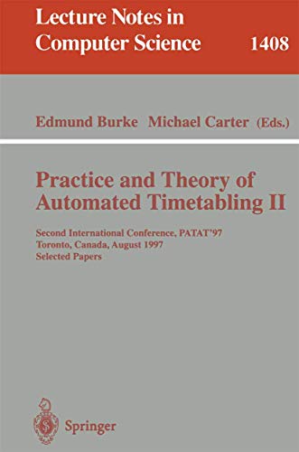 Stock image for Practice and Theory of Automated Timetabling II : Second International Conference, PATAT'97, Toronto, Canada, August 20 - 22, 1997, Selected Papers for sale by Chiron Media