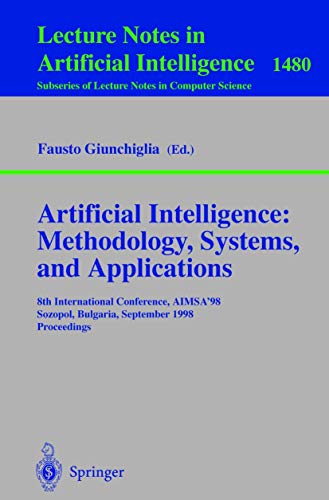 9783540649939: Artificial Intelligence: Methodology, Systems, and Applications: 8th International Conference, AIMSA'98, Sozopol, Bulgaria, September 21-23, 1998, Proceedings: 1480 (Lecture Notes in Computer Science)