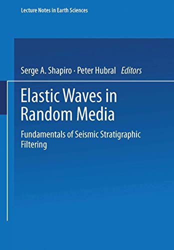 9783540650065: Elastic Waves in Random Media: Fundamentals of Seismic Stratigraphic Filtering (Lecture Notes in Earth Sciences, 80)