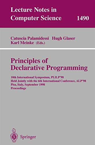 Stock image for Principles of Declarative Programming: 10th International Symposium PLILP'98, Held Jointly with the 6th International Conference ALP'98, Pisa, Italy, . (Lecture Notes in Computer Science) for sale by GuthrieBooks