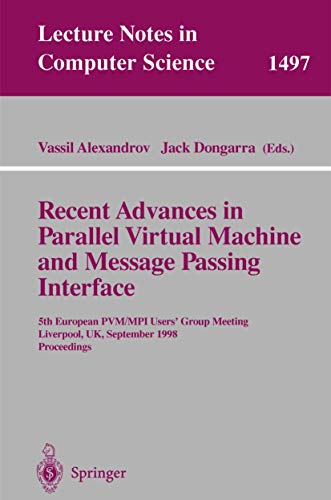 9783540650416: Recent Advances in Parallel Virtual Machine and Message Passing Interface: 5th European PVM/MPI Users' Group Meeting, Liverpool, UK, September 7-9, ... (Lecture Notes in Computer Science, 1497)