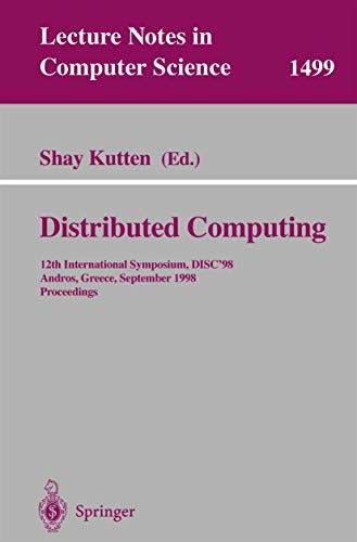 Stock image for Distributed Computing: 12th International Symposium, DISC'98, Andros, Greece, September 24 -26, 1998, Proceedings (Lecture Notes in Computer Science) for sale by Bookmonger.Ltd