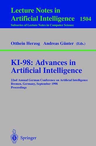 Imagen de archivo de KI-98: Advances in Artificial Intelligence. Lecture Notes in Artificial Intelligence, Volume 1504 a la venta por Zubal-Books, Since 1961