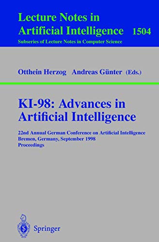 Stock image for KI-98: Advances in Artificial Intelligence. Lecture Notes in Artificial Intelligence, Volume 1504 for sale by Zubal-Books, Since 1961