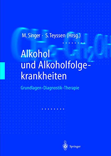 Beispielbild fr Alkohol und Alkoholfolgekrankheiten. Grundlagen - Diagnostik - Therapie. Mit 119 Abbildungen, davon 18 farbig und 136 Tabellen. zum Verkauf von Versandantiquariat Aigner