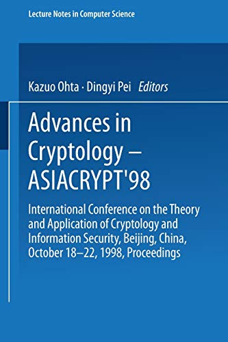 Stock image for Advances in Cryptology ASIACRYPT'98: International Conference on the Theory and Application of Cryptology and Information Security, Beijing, China, . (Lecture Notes in Computer Science) for sale by GuthrieBooks