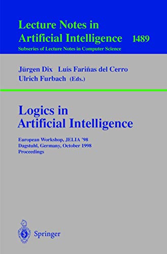 Stock image for Logics in Artificial Intelligence: European Workshop; Jelia 98 Dagstuhl; Germany; October 12 15; 1998 Proceedings for sale by Ria Christie Collections