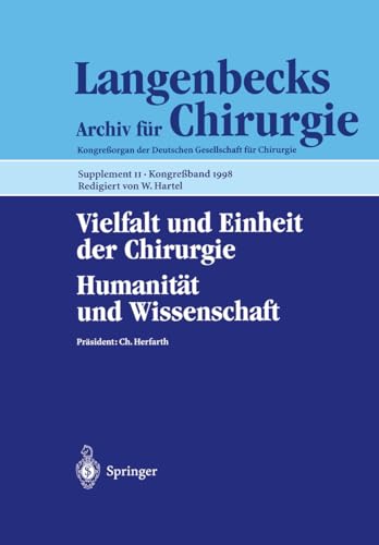 Imagen de archivo de Vielfalt und Einheit der Chirurgie : Humanitt und Wissenschaft ; 28. April - 2. Mai 1998, Berlin ; mit 378 Tabellen. a la venta por CSG Onlinebuch GMBH