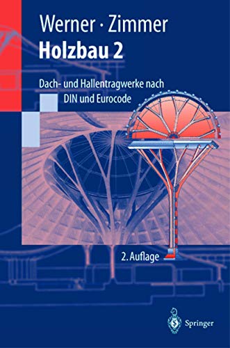 Beispielbild fr Holzbau 2: Dach- und Hallentragwerke nach DIN 1052 (neu 2004) und Eurocode 5 (Springer-Lehrbuch) zum Verkauf von medimops