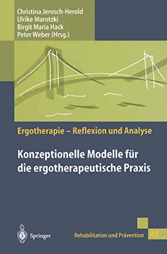 9783540652212: Konzeptionelle Modelle Fur Die Ergotherapeutische Praxis (Rehabilitation Und PR Vention / Ergotherapie - Reflexion Und)