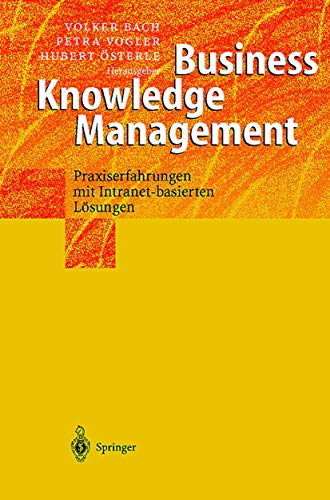 9783540652465: Business Knowledge Management: Praxiserfahrungen mit Intranetbasierten Lsungen
