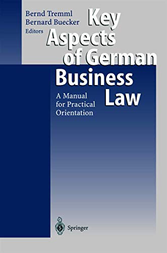 Key aspects of German business law : a manual for practical orientation. Bernard Buecker ed.,