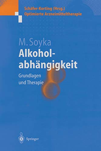 Stock image for Alkoholabhngigkeit. Grundlagen und Therapie (Optimierte Arzneimitteltherapie) for sale by medimops
