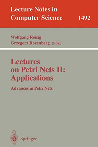 Beispielbild fr Lectures On Petri Nets Ii: Applications: Advances In Petri Nets (lecture Notes In Computer Science) zum Verkauf von Basi6 International