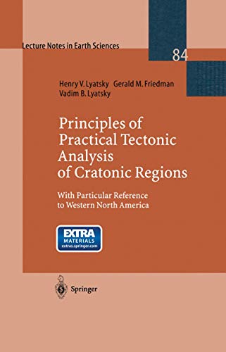 Beispielbild fr Principles of Practical Tectonic Analysis of Cratonic Regions: With Particular Reference to Western North America (Lecture Notes in Earth Sciences, 84) zum Verkauf von Lucky's Textbooks