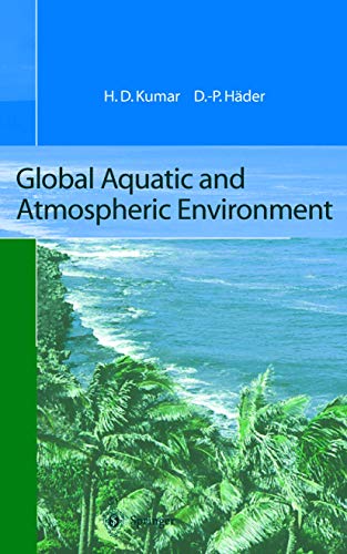 Global Aquatic and Atmospheric Environment (9783540653691) by Kumar, Har D.; HÃ¤der, Donat-P.