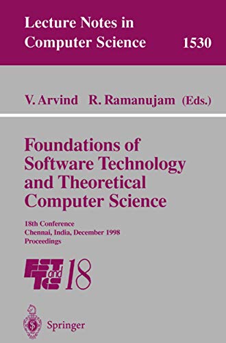 Stock image for Foundations of Software Technology and Theoretical Computer Science: 18th Conference, Chennai, India, December 17-19, 1998, Proceedings (Lecture Notes in Computer Science) for sale by Ergodebooks